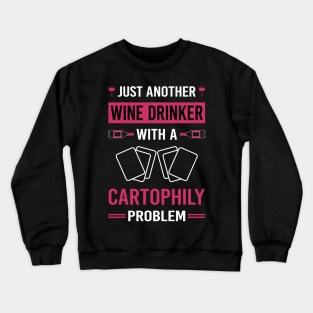 Wine Drinker Cartophily Cartophilist Crewneck Sweatshirt